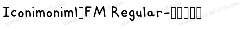 Iconimoniml5FM Regular字体转换
